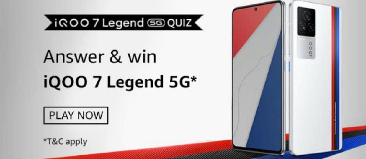 Amazon IQOO 7 Legend 5G Quiz Answers Play and Win IQOO 7 Legend